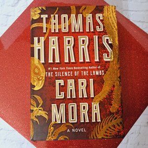 Cari Mora Book, 2019, by Thomas Harris, Hannibal author, Hardcover, NEW w Jacket